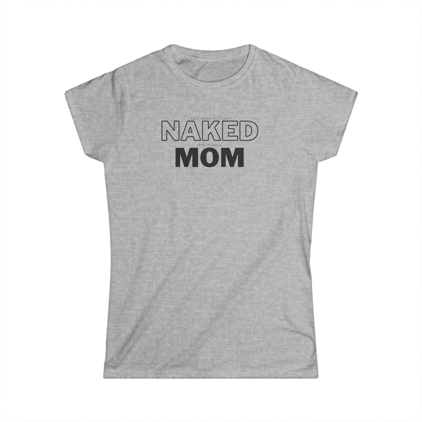 Naked Mom - Funny model t-shirt