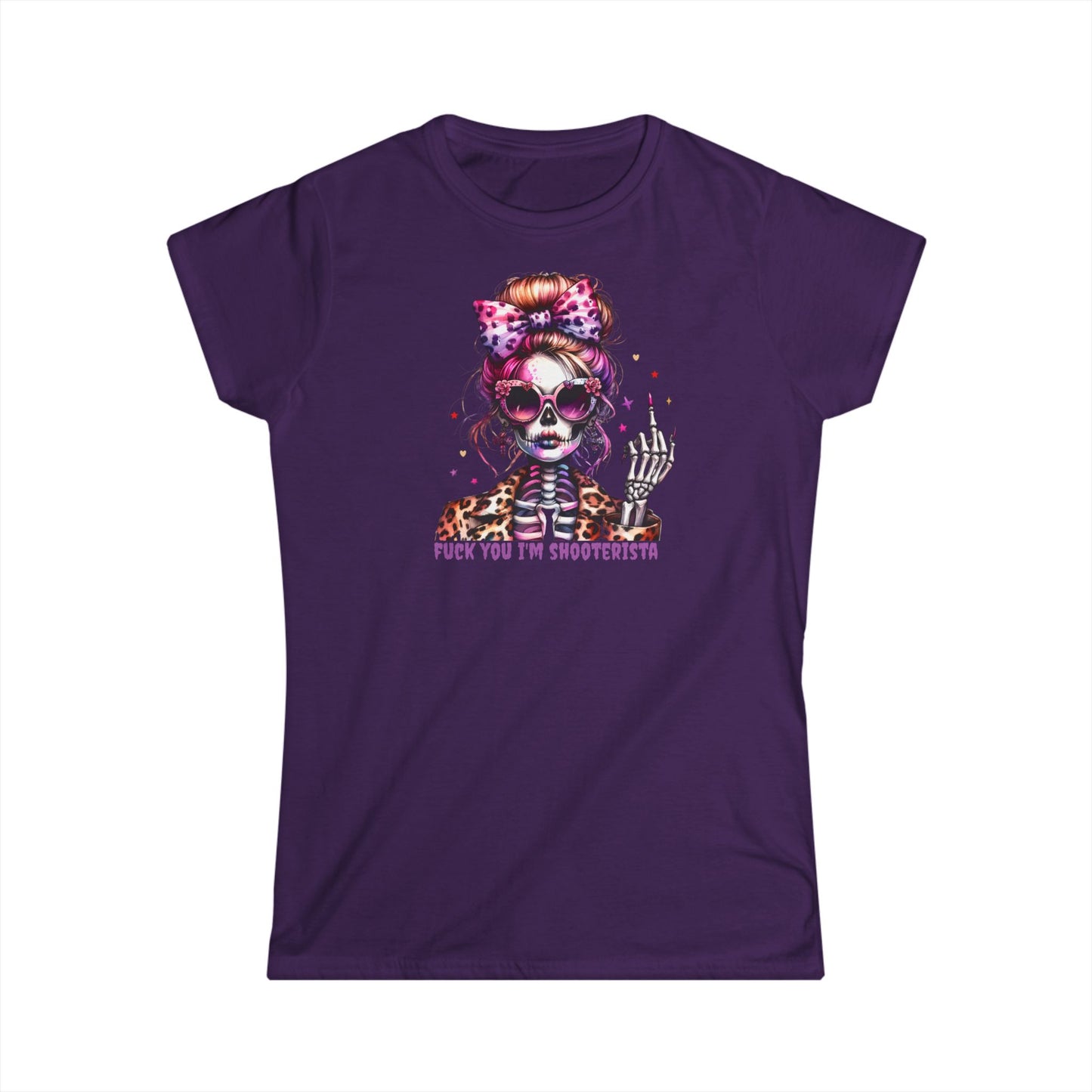 Fuck you i'm shooterista t-shirt