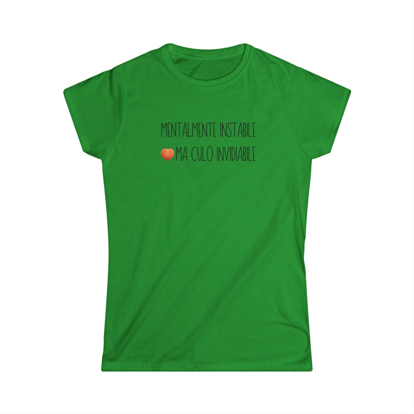 "Mentalmente Instabile, Culo Invidiabile" T-Shirt – Donna