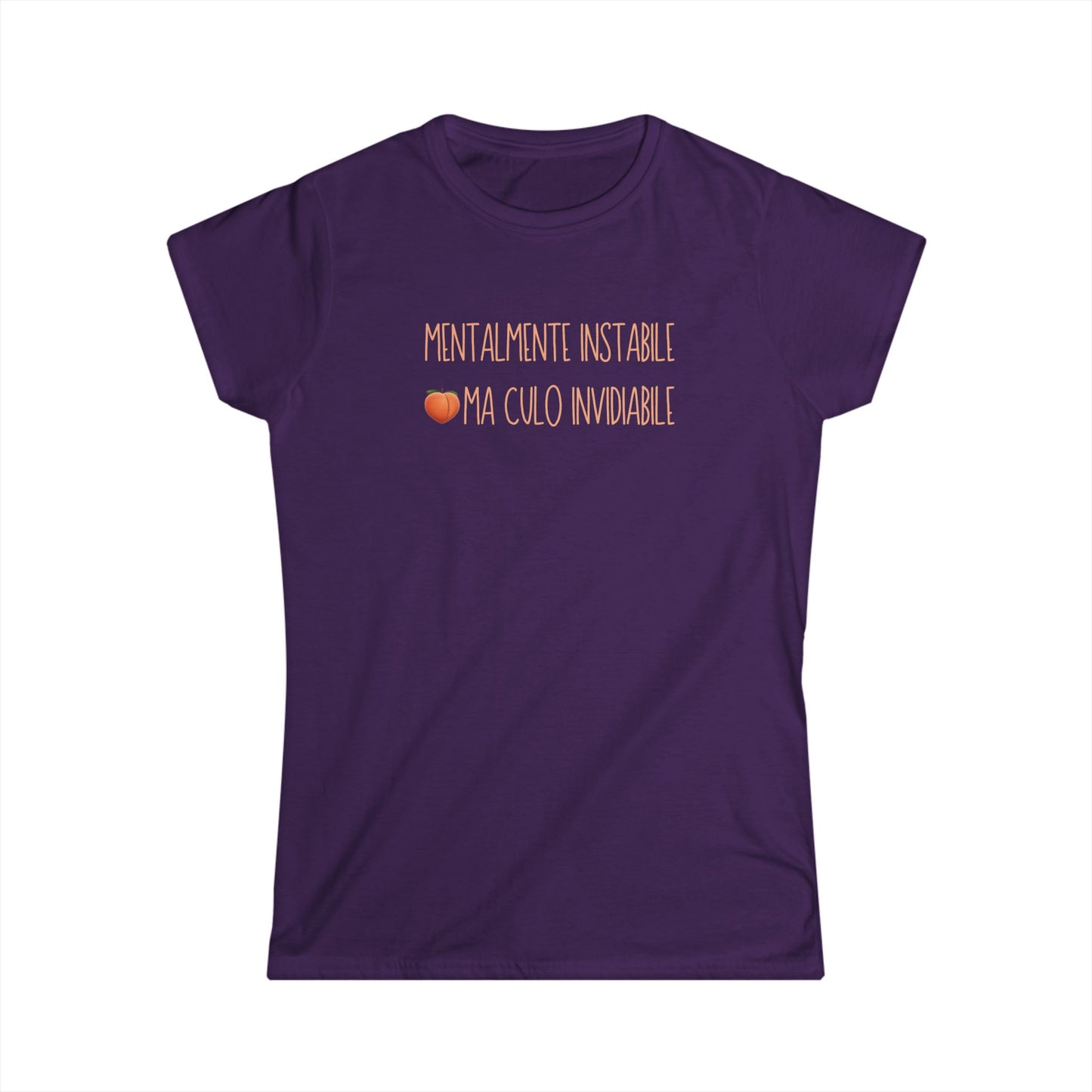 "Mentalmente Instabile, Culo Invidiabile" T-Shirt – Donna