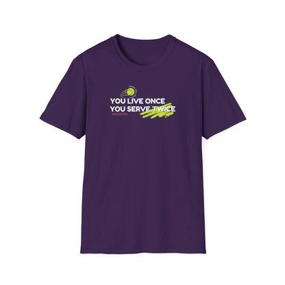 Live once Serve twice - Tennis Philosophy Unisex