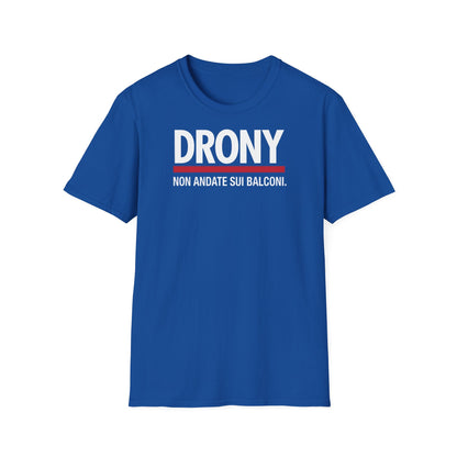Funny T-Shirt — DRONY "Non andate sui balconi."