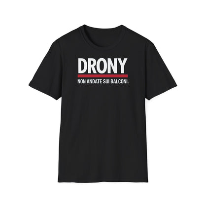 Funny T-Shirt — DRONY "Non andate sui balconi."