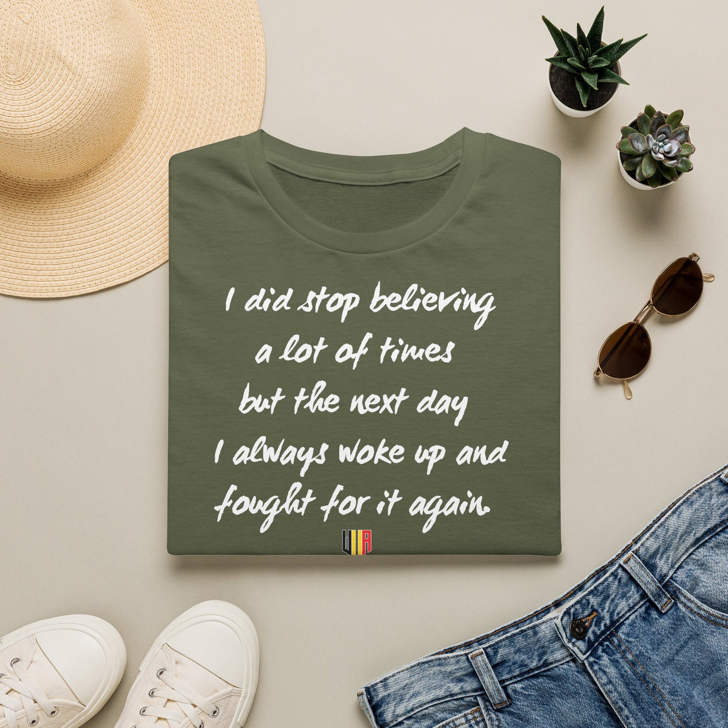 Inspirational Quote T-Shirt — "I did stop believing a lot of times but the next day I always woke up and fought for it again"