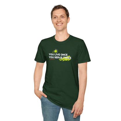 Live once Serve twice - Tennis Philosophy Unisex