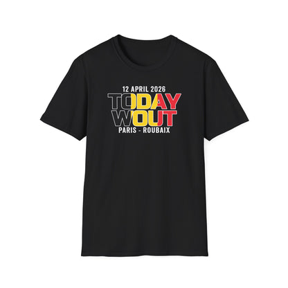 T-Shirt "TODAY WOUT" – Parigi-Roubaix 2026 Tribute