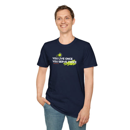 Live once Serve twice - Tennis Philosophy Unisex