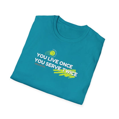 Live once Serve twice - Tennis Philosophy Unisex
