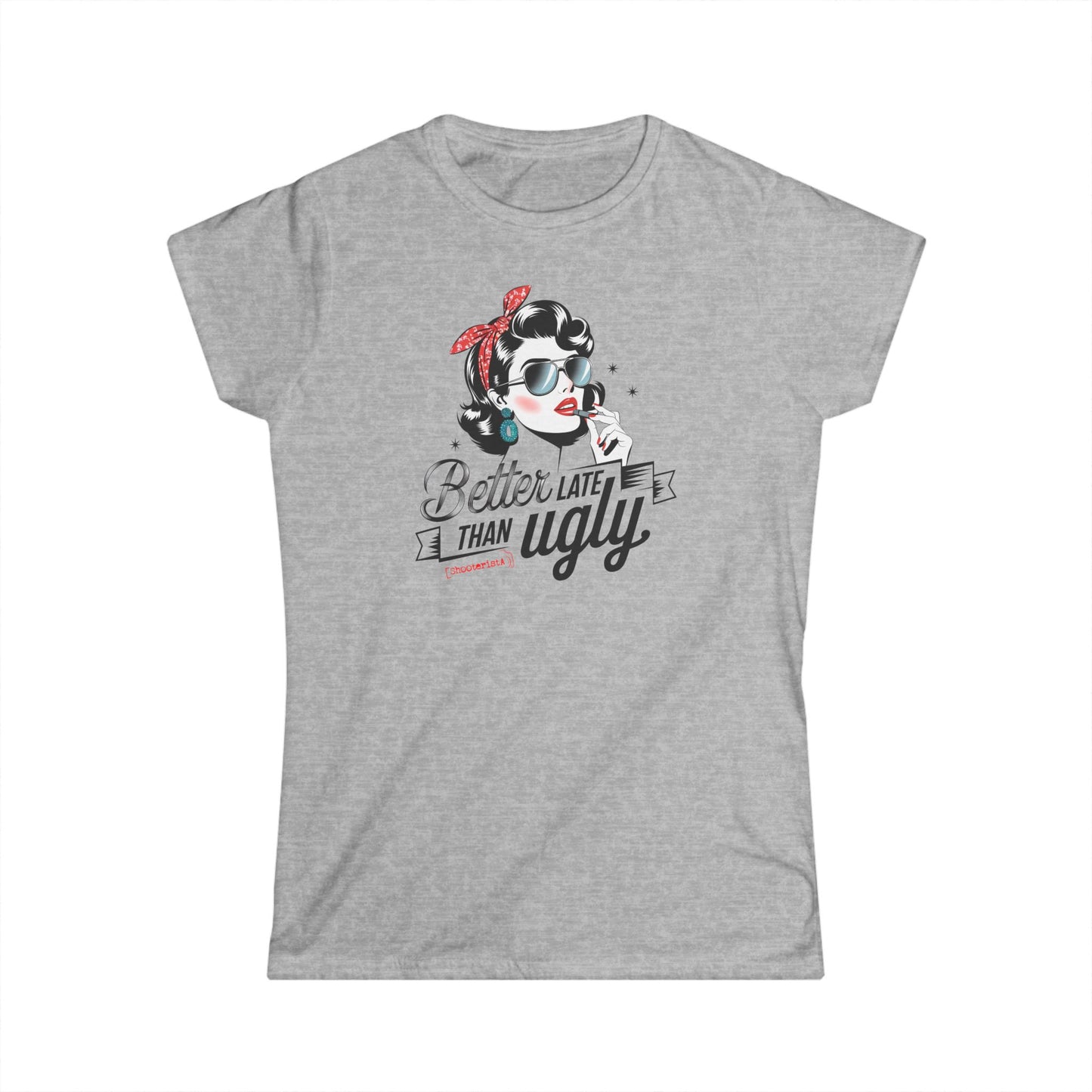 Better Late Than Ugly - T-shirt Donna
