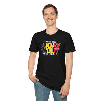 T-Shirt "TODAY WOUT" – Parigi-Roubaix 2026 Tribute