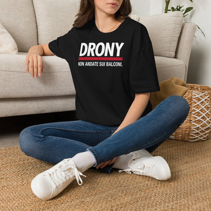 Funny T-Shirt — DRONY "Non andate sui balconi."