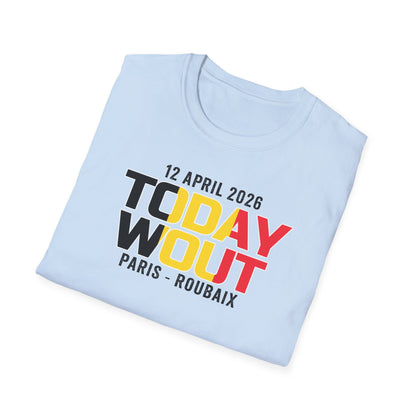 T-Shirt "TODAY WOUT" – Parigi-Roubaix 2026 Tribute