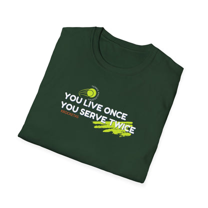 Live once Serve twice - Tennis Philosophy Unisex