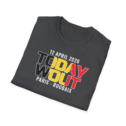 T-Shirt "TODAY WOUT" – Parigi-Roubaix 2026 Tribute