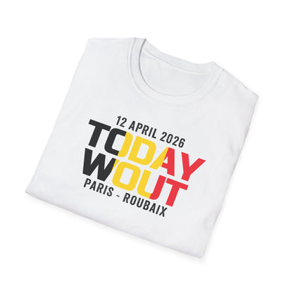 T-Shirt "TODAY WOUT" – Parigi-Roubaix 2026 Tribute