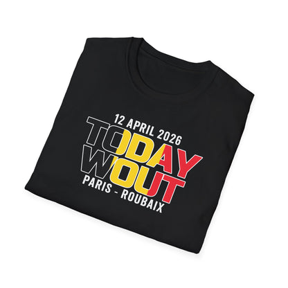 T-Shirt "TODAY WOUT" – Parigi-Roubaix 2026 Tribute