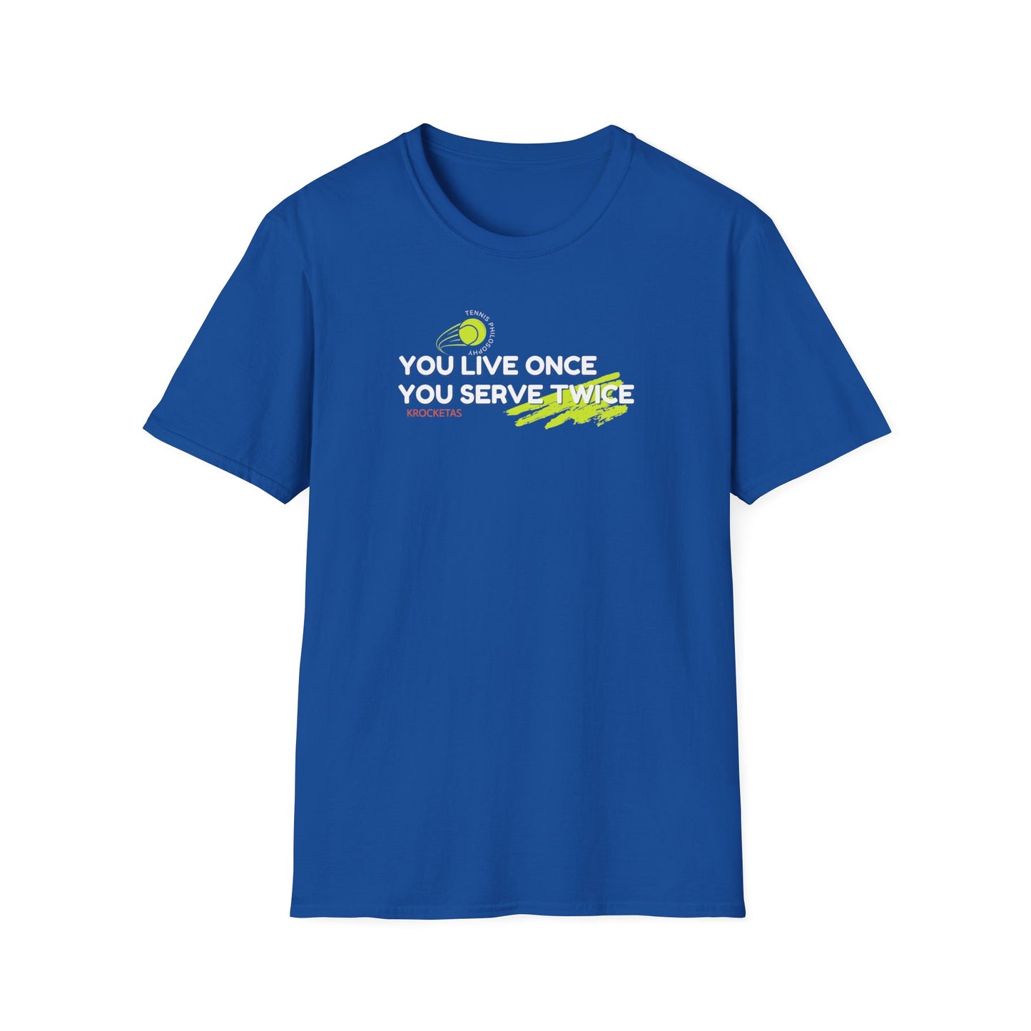 Live once Serve twice - Tennis Philosophy Unisex
