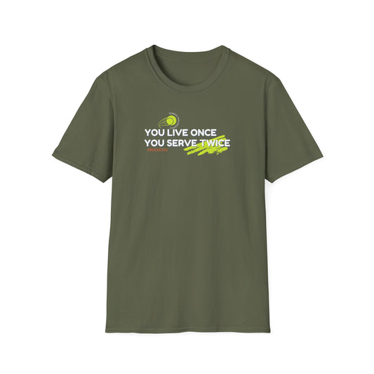 Live once Serve twice - Tennis Philosophy Unisex